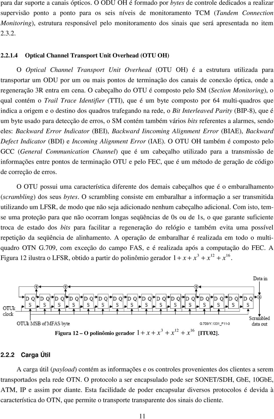 monitoramento dos sinais que será apresentada no item 2.3.2. 2.2.1.