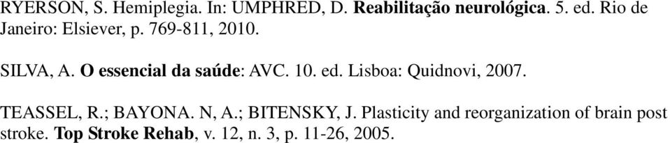 10. ed. Lisboa: Quidnovi, 2007. TEASSEL, R.; BAYONA. N, A.; BITENSKY, J.