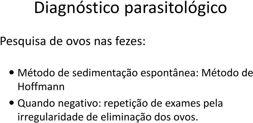 Método de Hoffmann Quando negativo: repetição