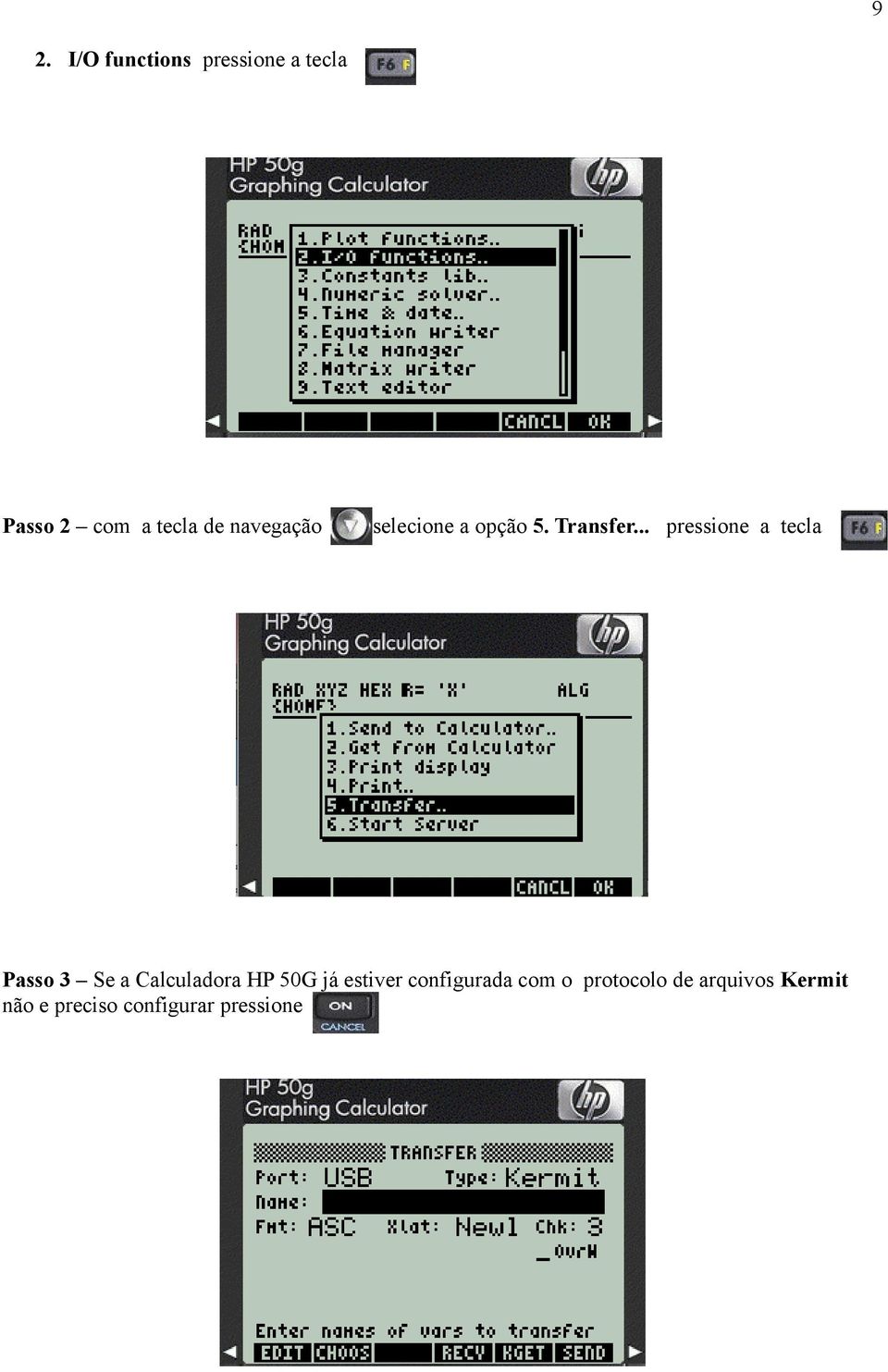 .. pressione a tecla Passo 3 Se a Calculadora HP 50G já