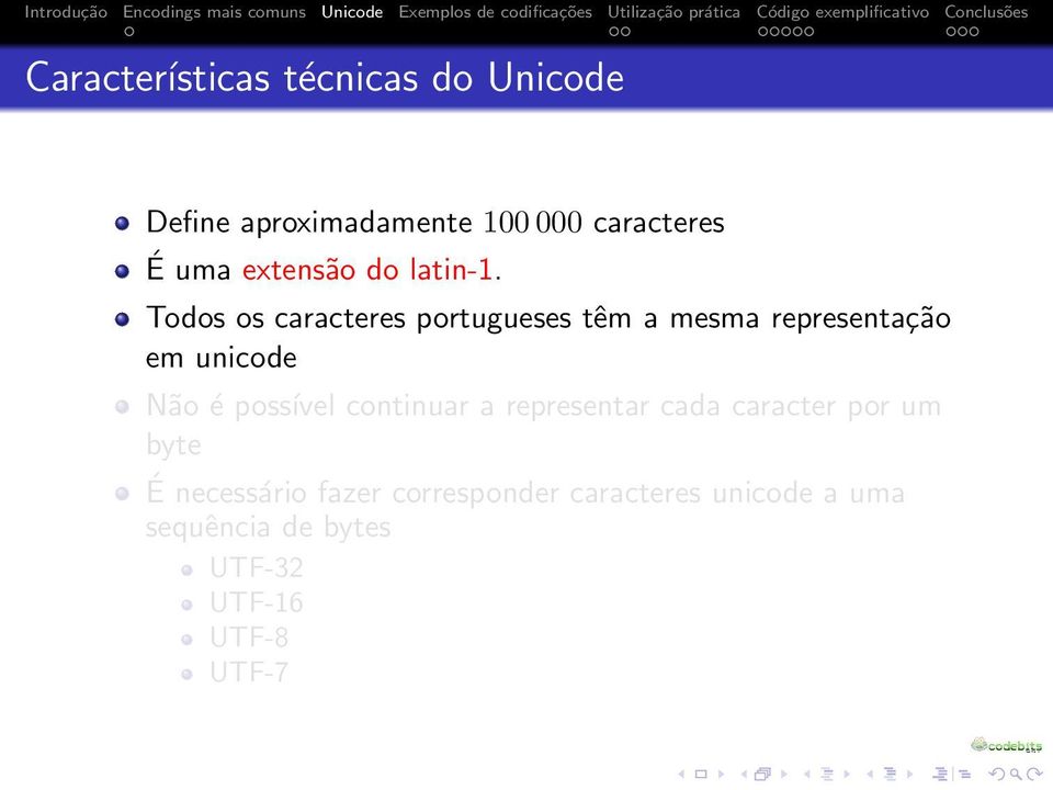 Todos os caracteres portugueses têm a mesma representação em unicode Não é possível