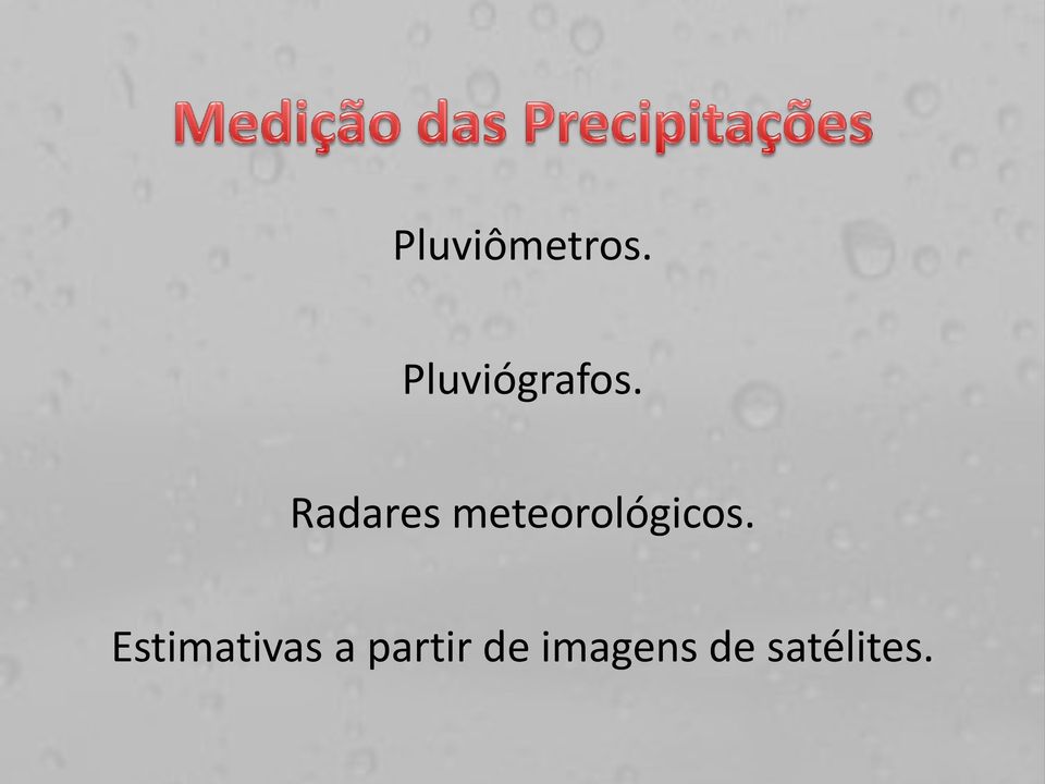 Radares meteorológicos.