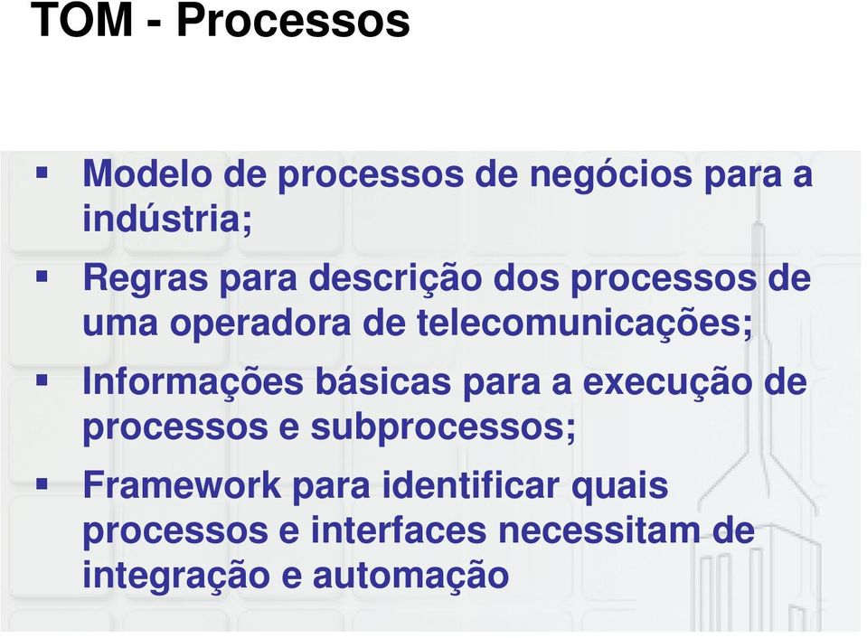 Informações básicas para a execução de processos e subprocessos; Framework