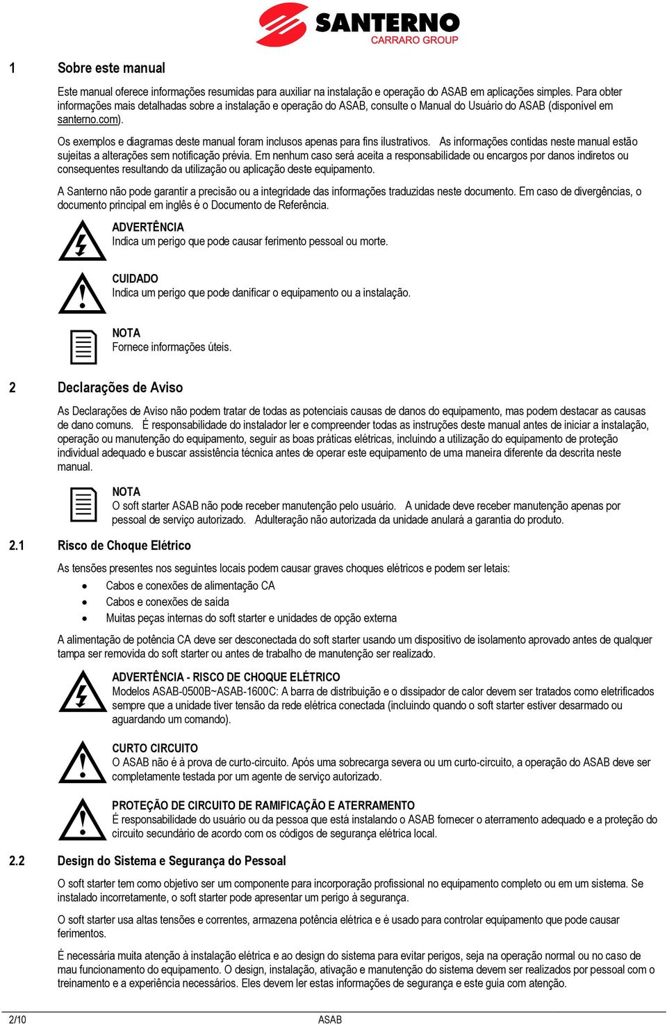 Os exemplos e diagramas deste manual foram inclusos apenas para fins ilustrativos. As informações contidas neste manual estão sujeitas a alterações sem notificação prévia.