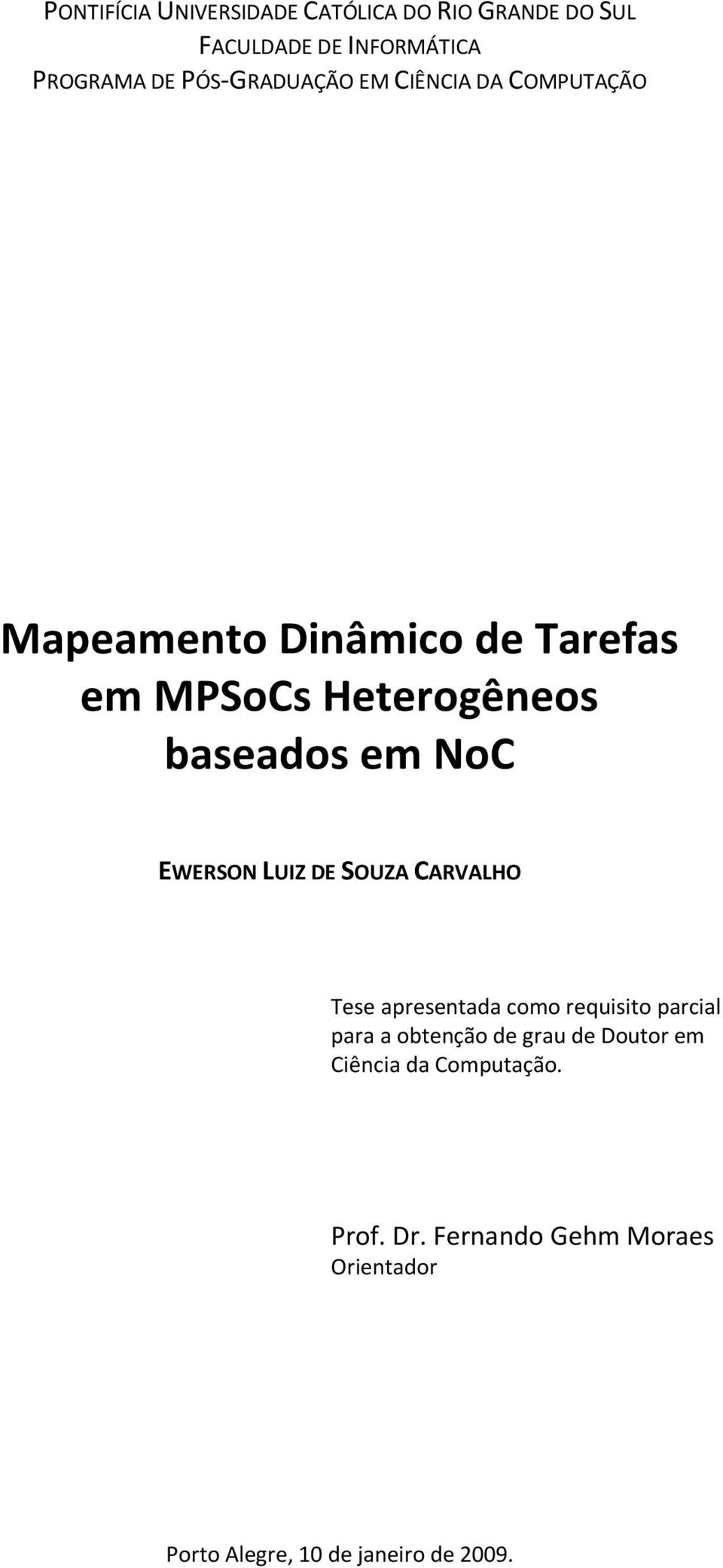 EWESON LUIZ DE SOUZA CAVALHO Tese apresentada como requisito parcial para a obtenção de grau de