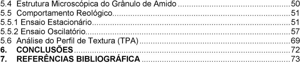 .. 51 5.5.2 Ensaio Oscilatório... 57 5.