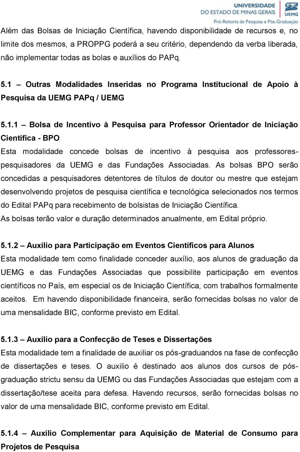 Outras Modalidades Inseridas no Programa Institucional de Apoio à Pesquisa da UEMG PAPq / UEMG 5.1.