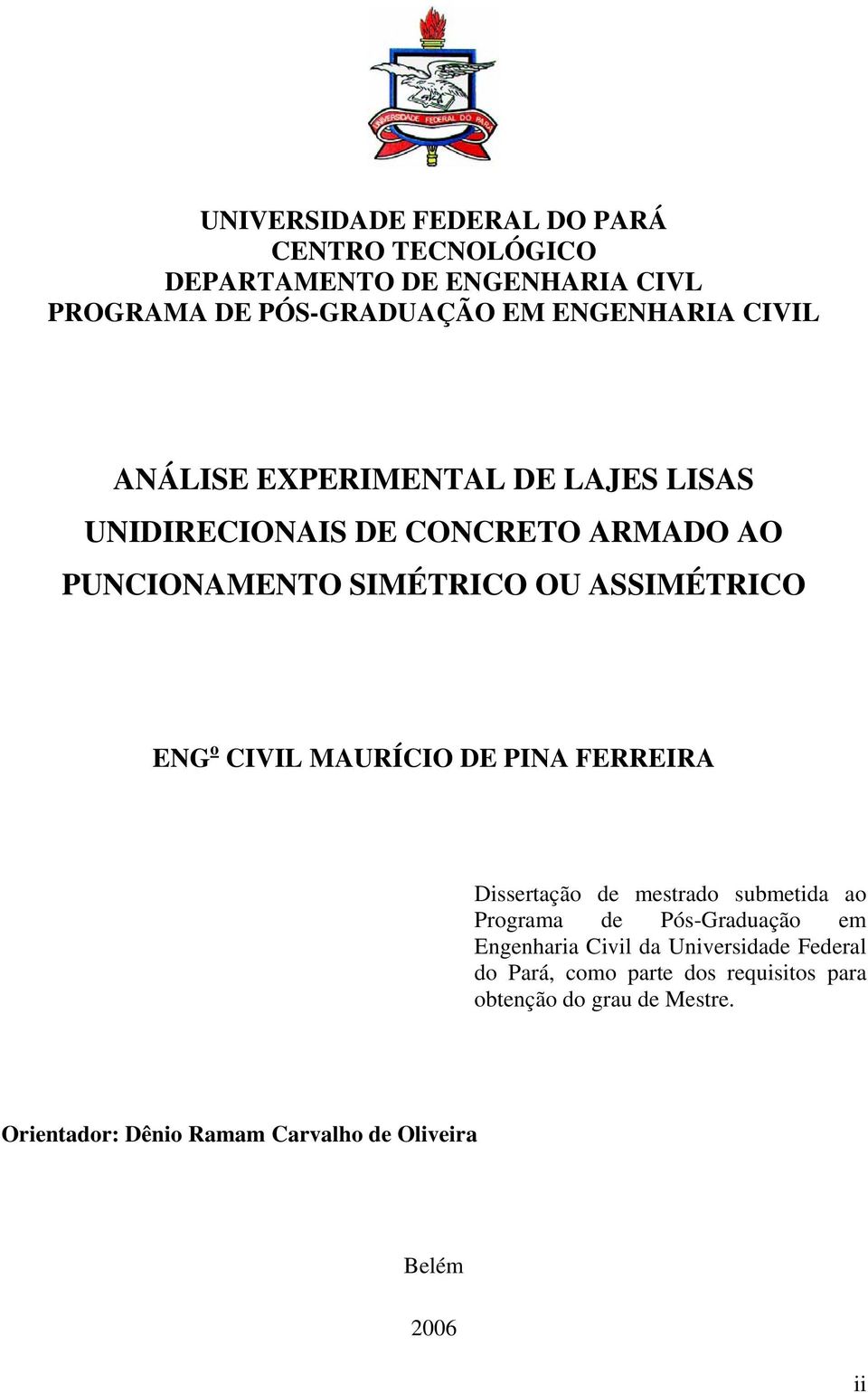 MAURÍCIO DE PINA FERREIRA Dissertação de mestrado submetida ao Programa de Pós-Graduação em Engenharia Civil da Universidade
