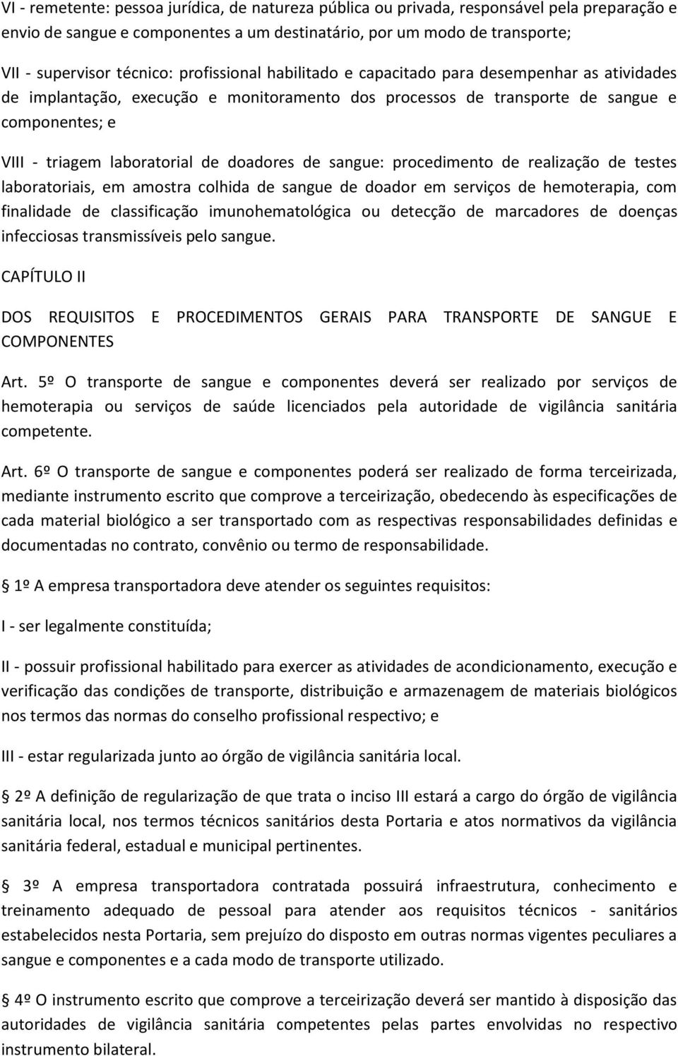 doadores de sangue: procedimento de realização de testes laboratoriais, em amostra colhida de sangue de doador em serviços de hemoterapia, com finalidade de classificação imunohematológica ou