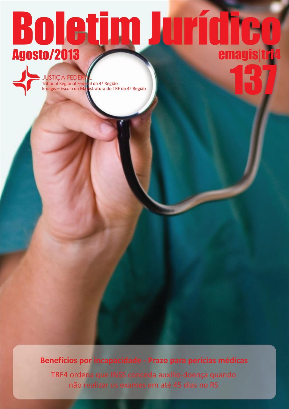 137 Benefícios por incapacidade Prazo para perícias médicas TRF4 ordena