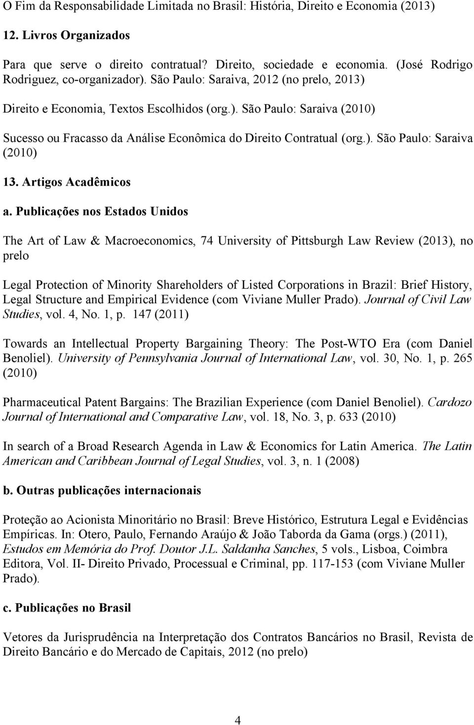 ). São Paulo: Saraiva (2010) 13. Artigos Acadêmicos a.