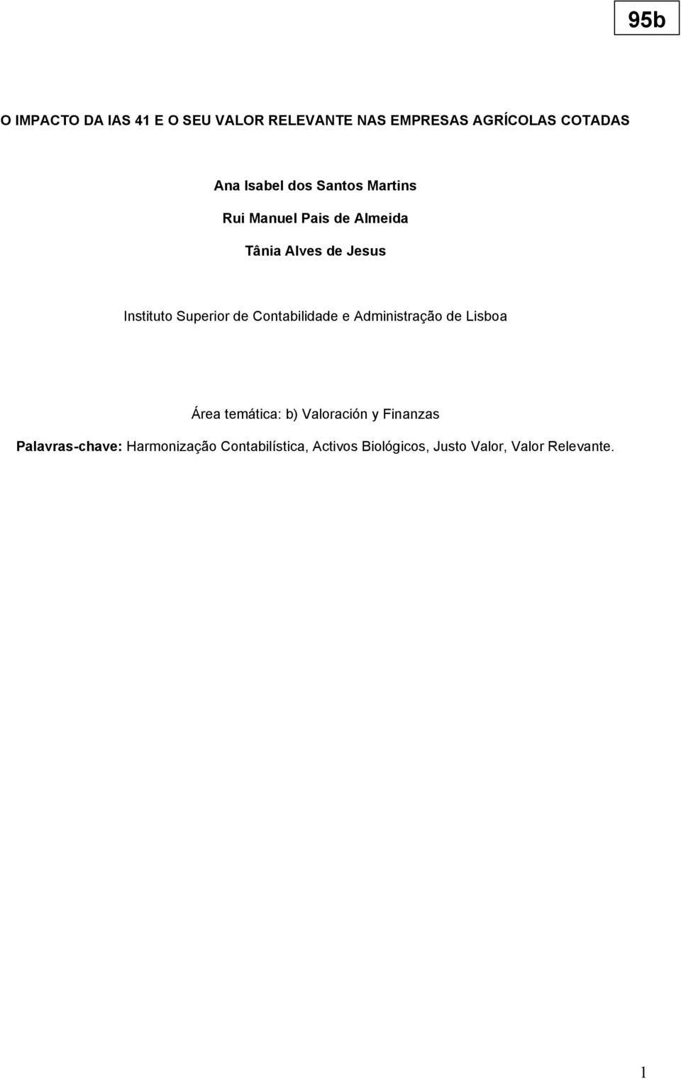 Superior de Contabilidade e Administração de Lisboa Área temática: b) Valoración y