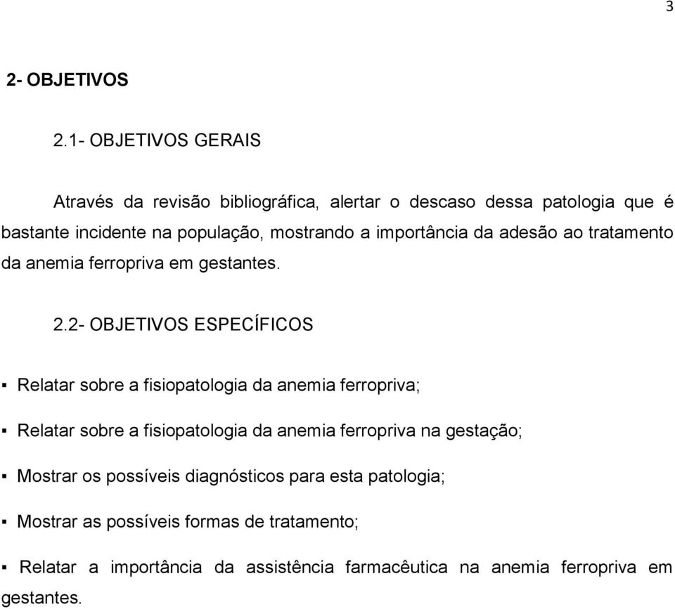 importância da adesão ao tratamento da anemia ferropriva em gestantes. 2.