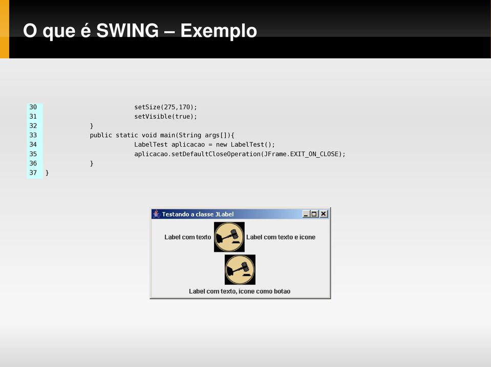 main(string args[]){ 34 LabelTest aplicacao = new