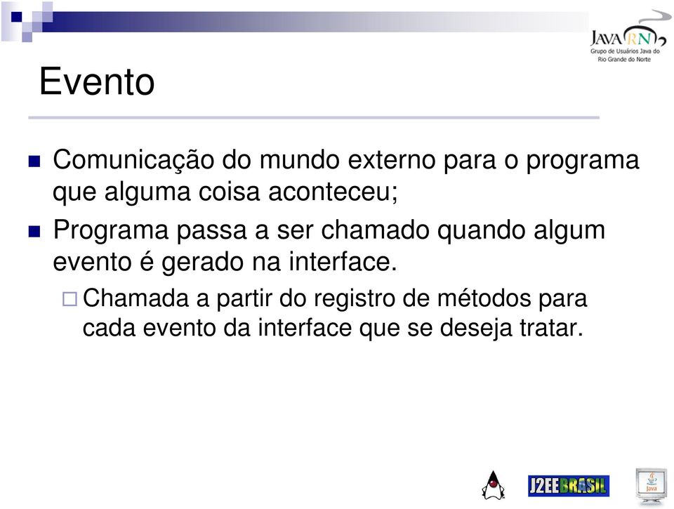 algum evento é gerado na interface.