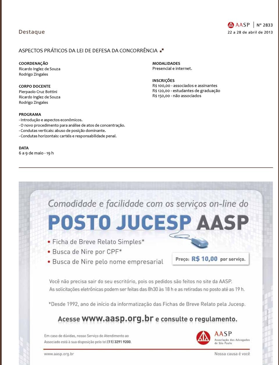 INSCRIÇÕES R$ 100,00 - associados e assinantes R$ 120,00 - estudantes de graduação R$ 150,00 - não associados programa - Introdução e aspectos