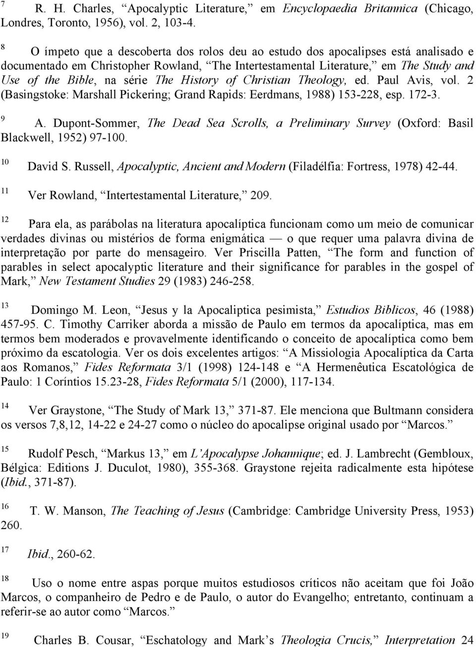 The History of Christian Theology, ed. Paul Avis, vol. 2 (Basingstoke: Marshall Pickering; Grand Rapids: Eerdmans, 1988) 153-228, esp. 172-3. 9 A.