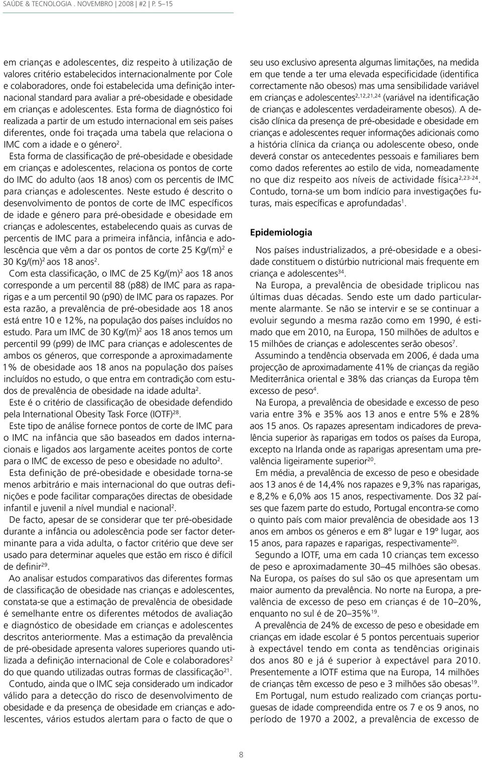 para avaliar a pré-obesidade e obesidade em crianças e adolescentes.