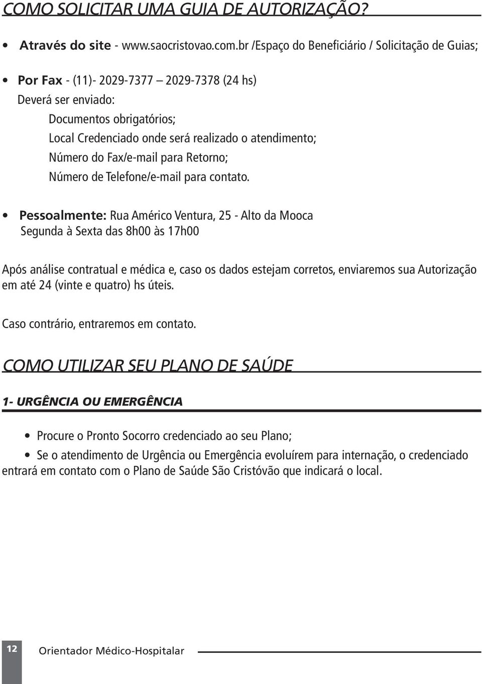 do Fax/e-mail para Retorno; Número de Telefone/e-mail para contato.