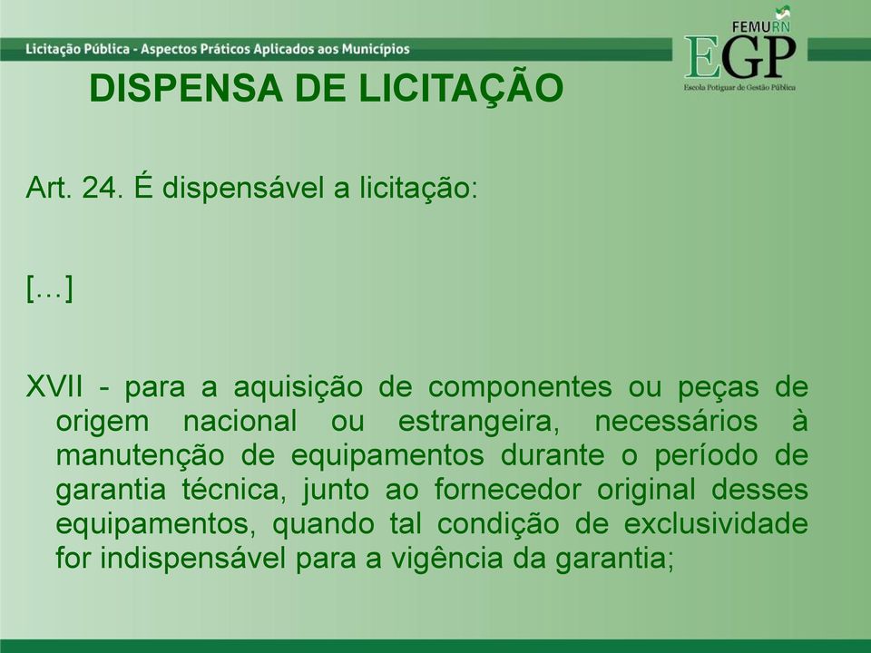 nacional ou estrangeira, necessários à manutenção de equipamentos durante o período de