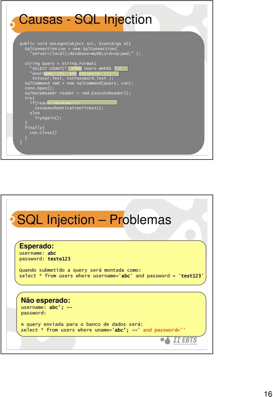 open(); SqlDataReader reader = cmd.executereader(); try{ if(reader.hasrows()) IssueAuthenticationTicket(); else TryAgain(); } finally{ con.