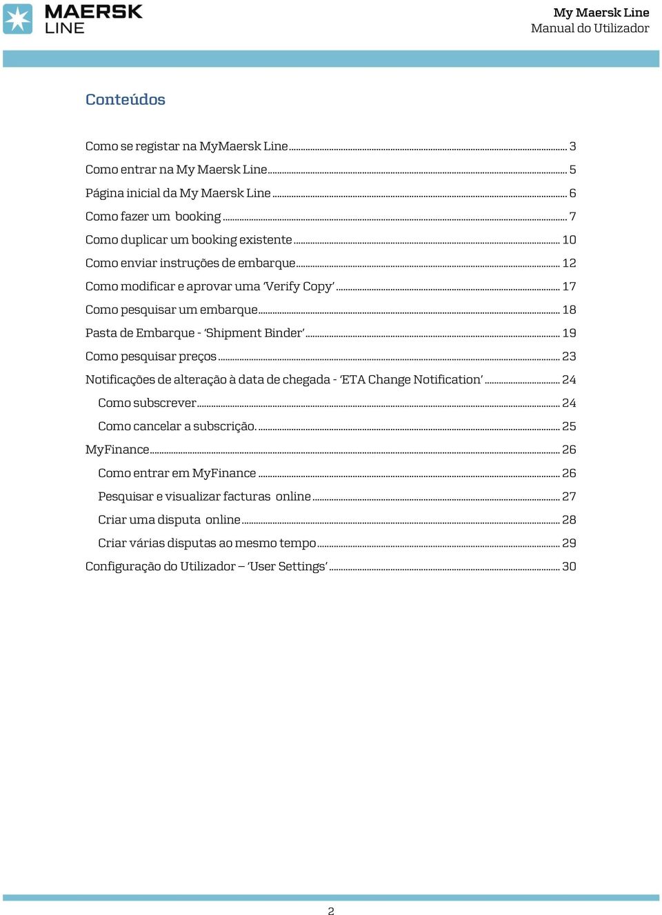 .. 19 Como pesquisar preços... 23 Notificações de alteração à data de chegada - ET Change Notification... 24 Como subscrever... 24 Como cancelar a subscrição.... 25 MyFinance.