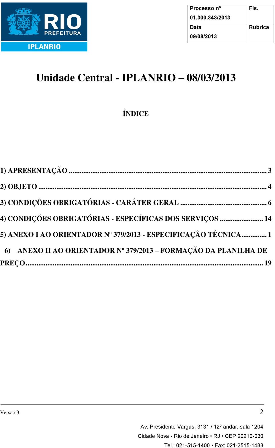 .. 6 4) CONDIÇÕES OBRIGATÓRIAS - ESPECÍFICAS DOS SERVIÇOS.