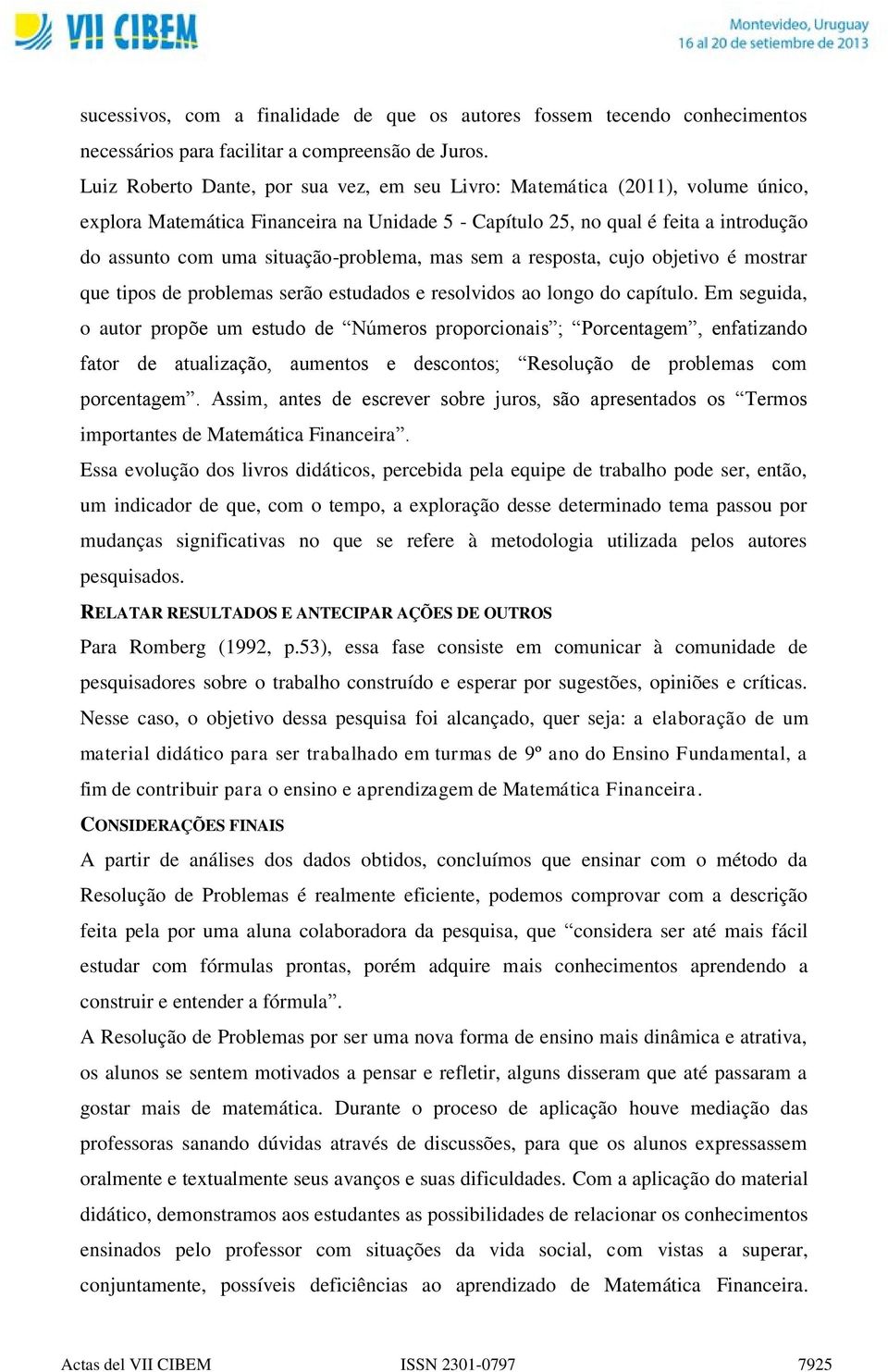 situação-problema, mas sem a resposta, cujo objetivo é mostrar que tipos de problemas serão estudados e resolvidos ao longo do capítulo.