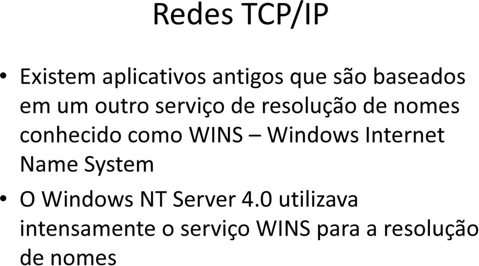 WINS Windows Internet Name System O Windows NT Server 4.