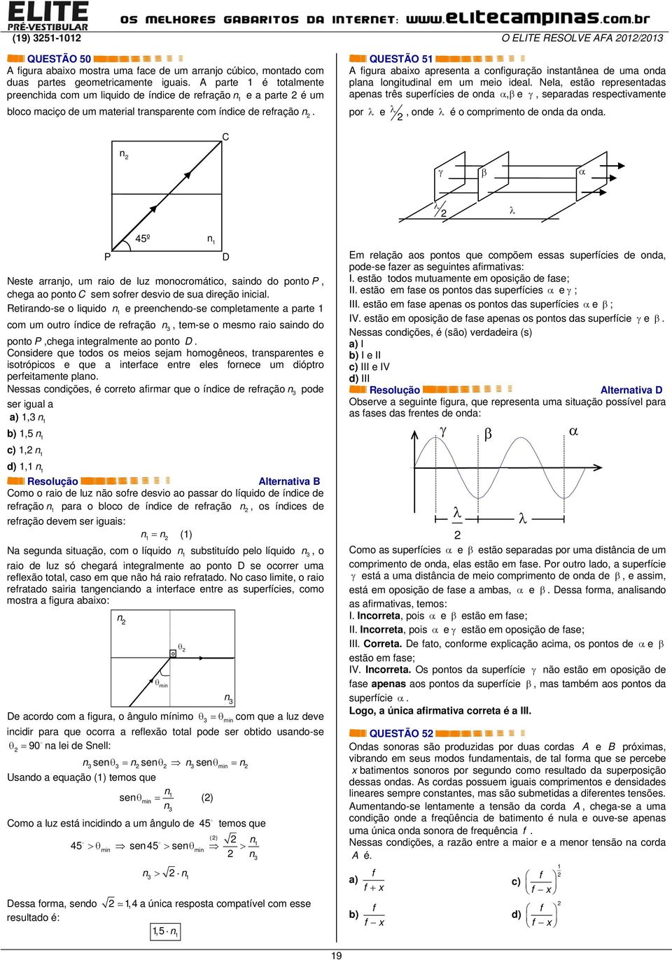 QUESTÃO 5 figura abaio apresenta a configuração instantânea de uma onda plana longitudinal em um meio ideal.