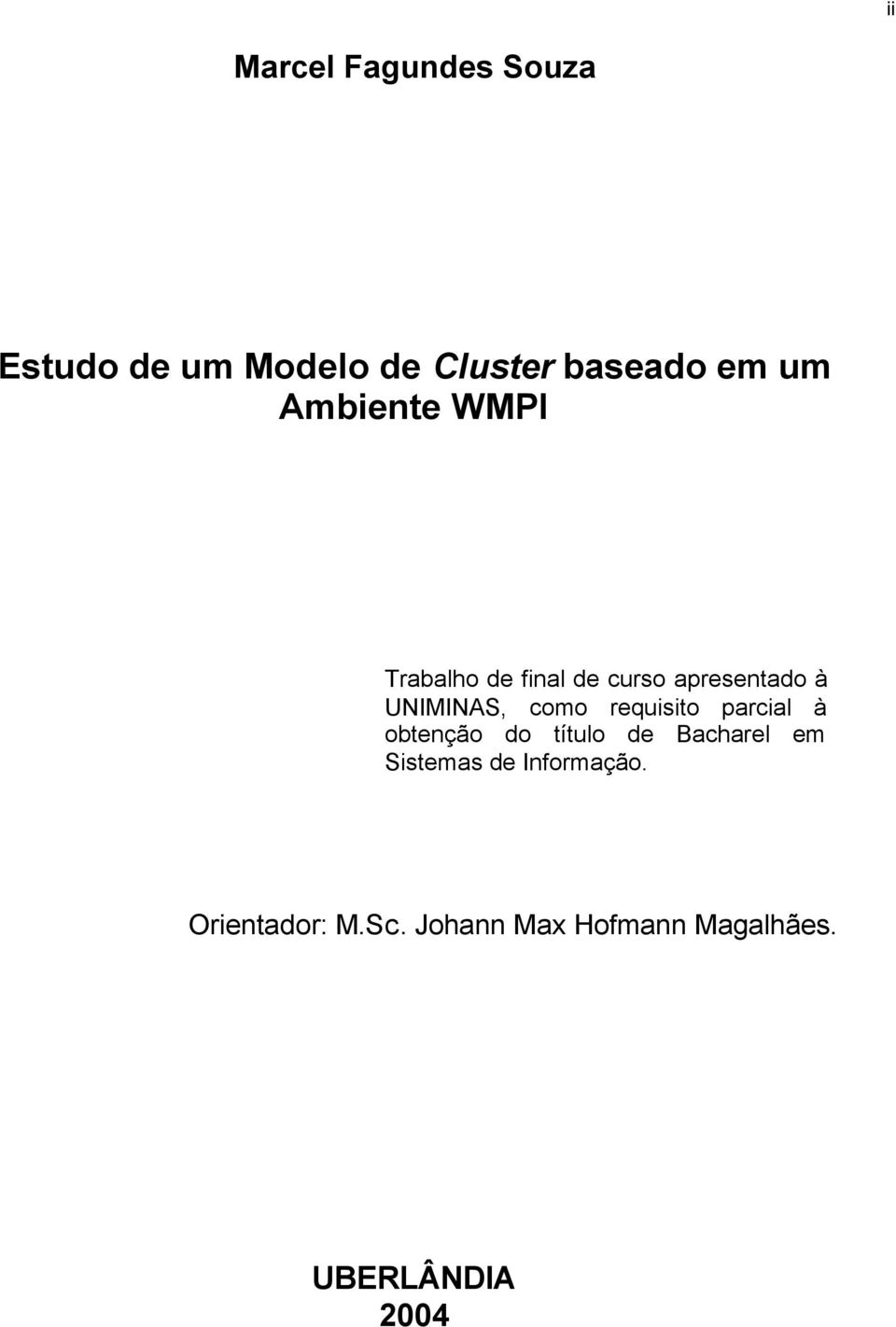 requisito parcial à obtenção do título de Bacharel em Sistemas de