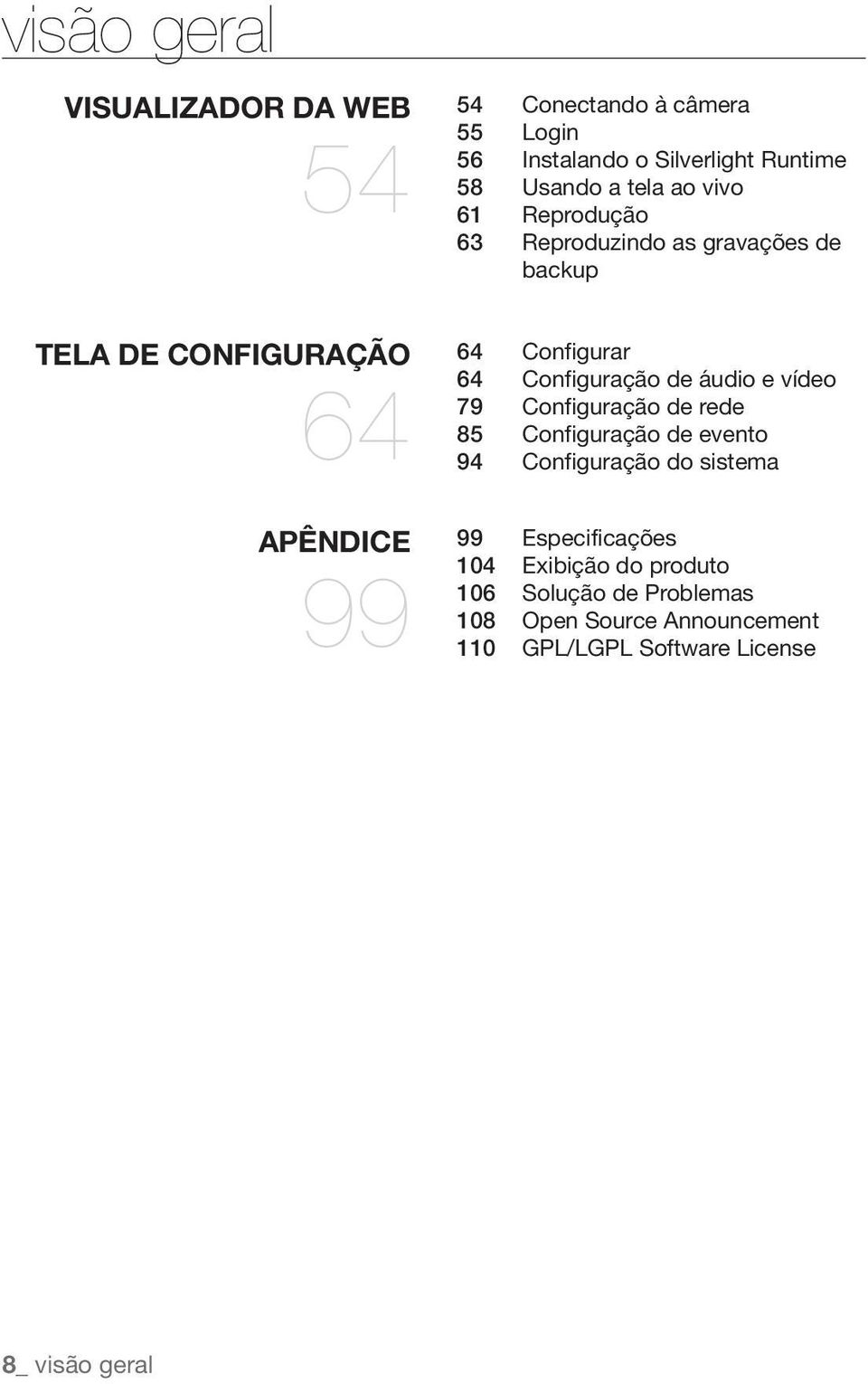 Configuração de áudio e vídeo 79 Configuração de rede 85 Configuração de evento 94 Configuração do sistema 99