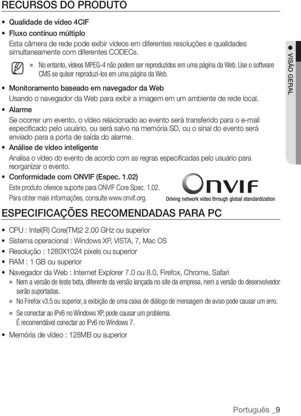 Monitoramento baseado em navegador da Web Usando o navegador da Web para exibir a imagem em um ambiente de rede local.