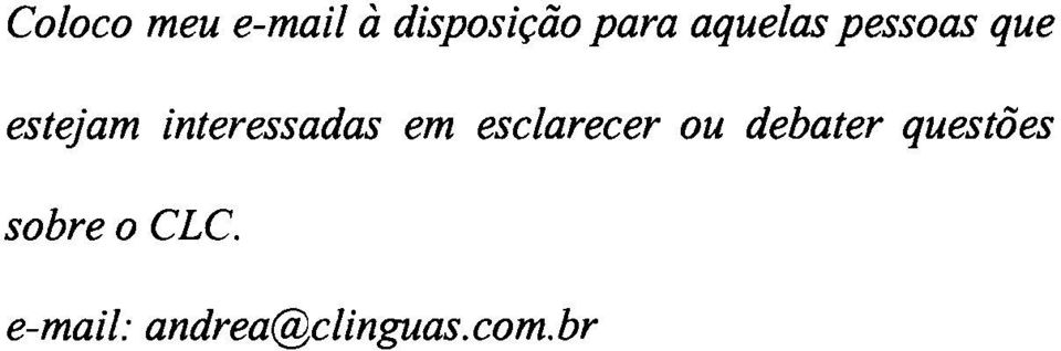 interessadas em esclarecer ou debater