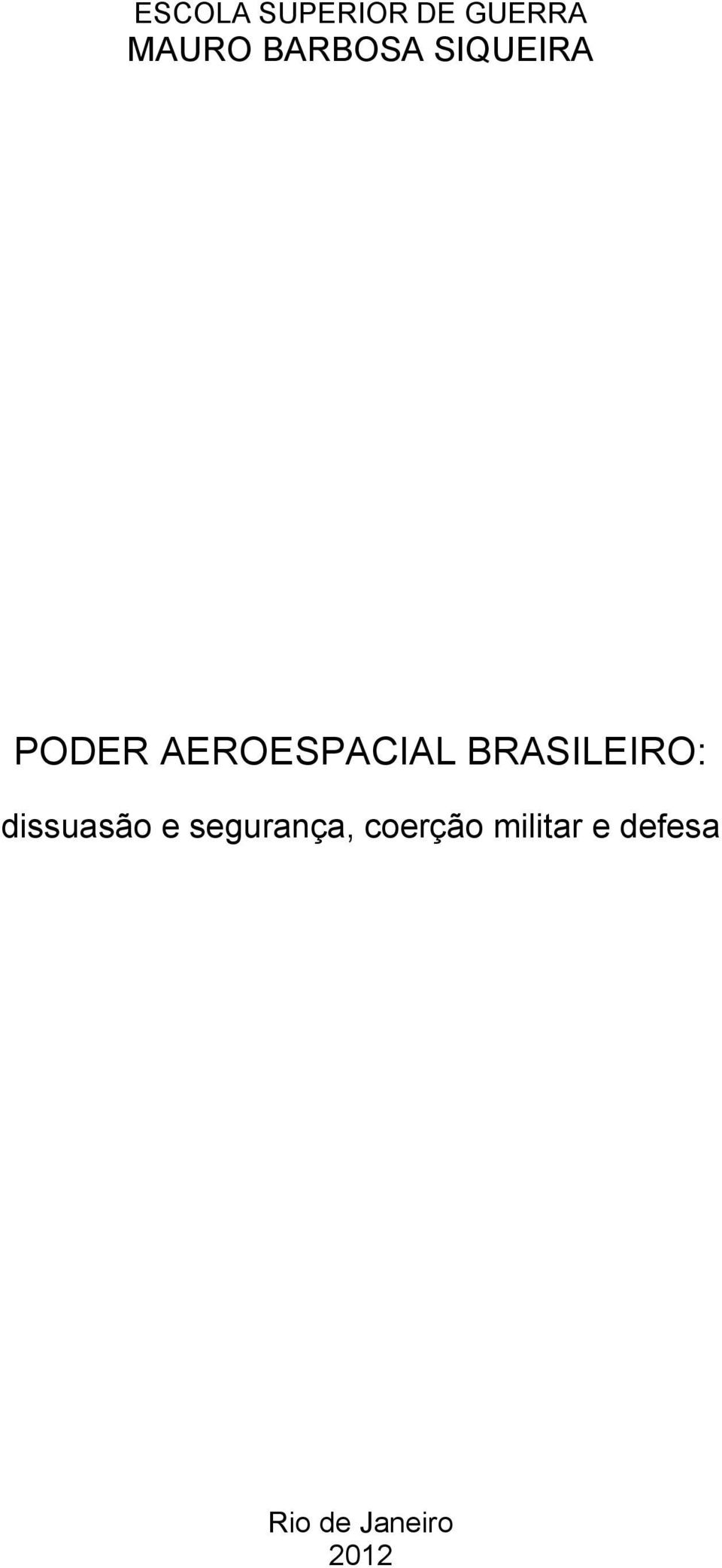 BRASILEIRO: dissuasão e segurança,