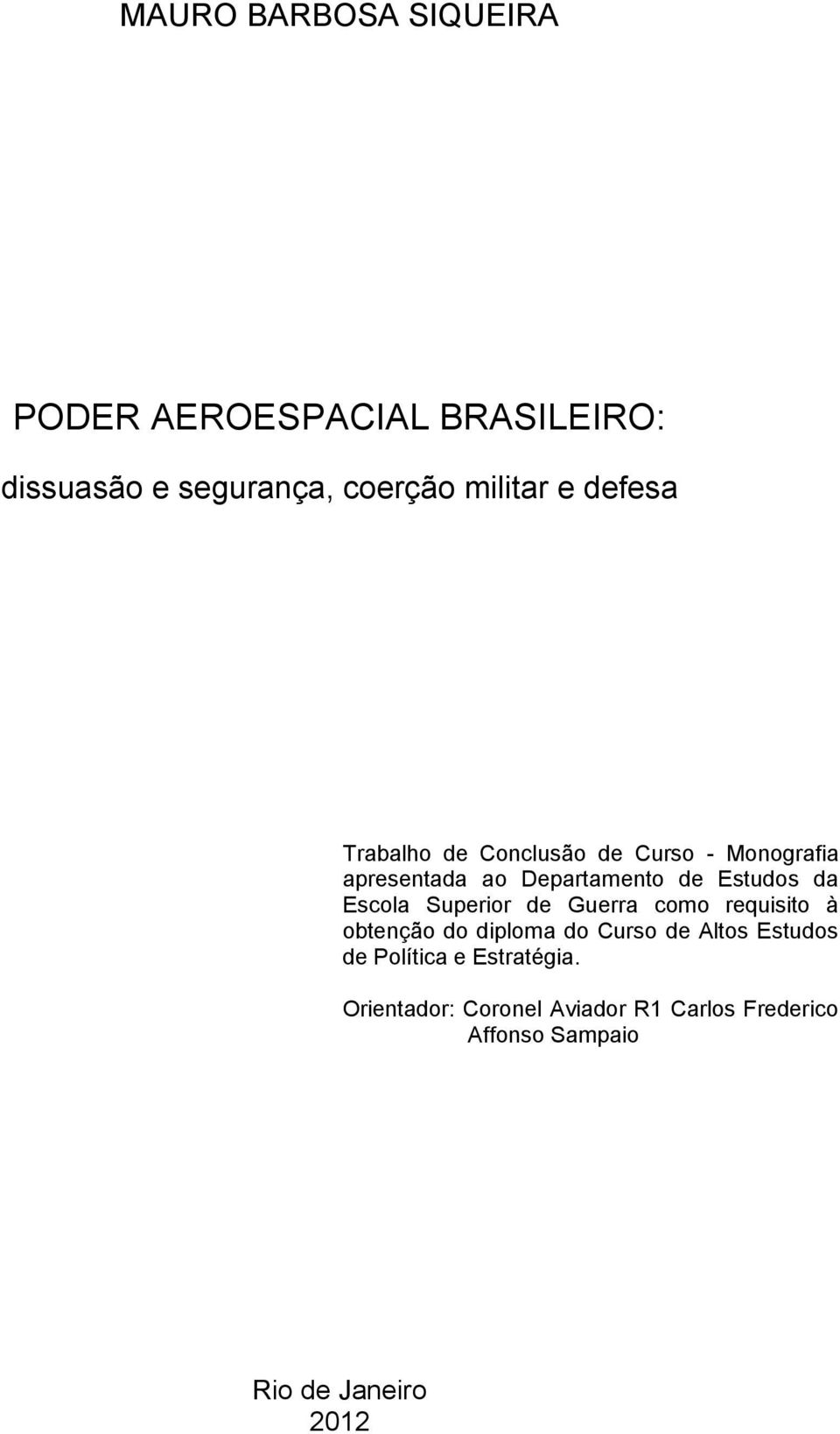 Escola Superior de Guerra como requisito à obtenção do diploma do Curso de Altos Estudos de