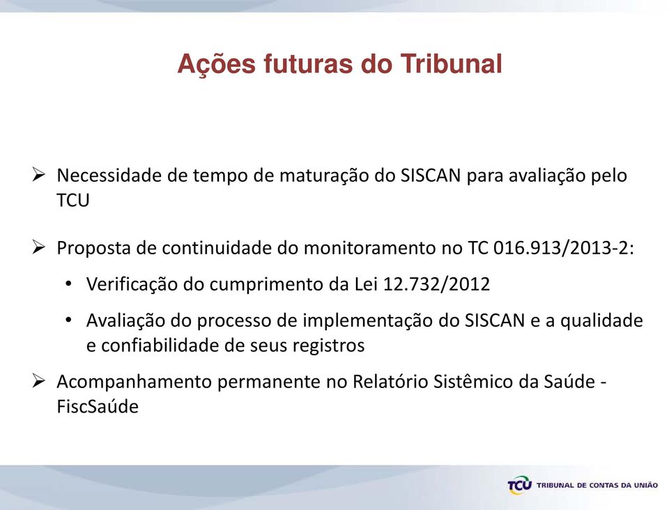 913/2013-2: Verificação do cumprimento da Lei 12.