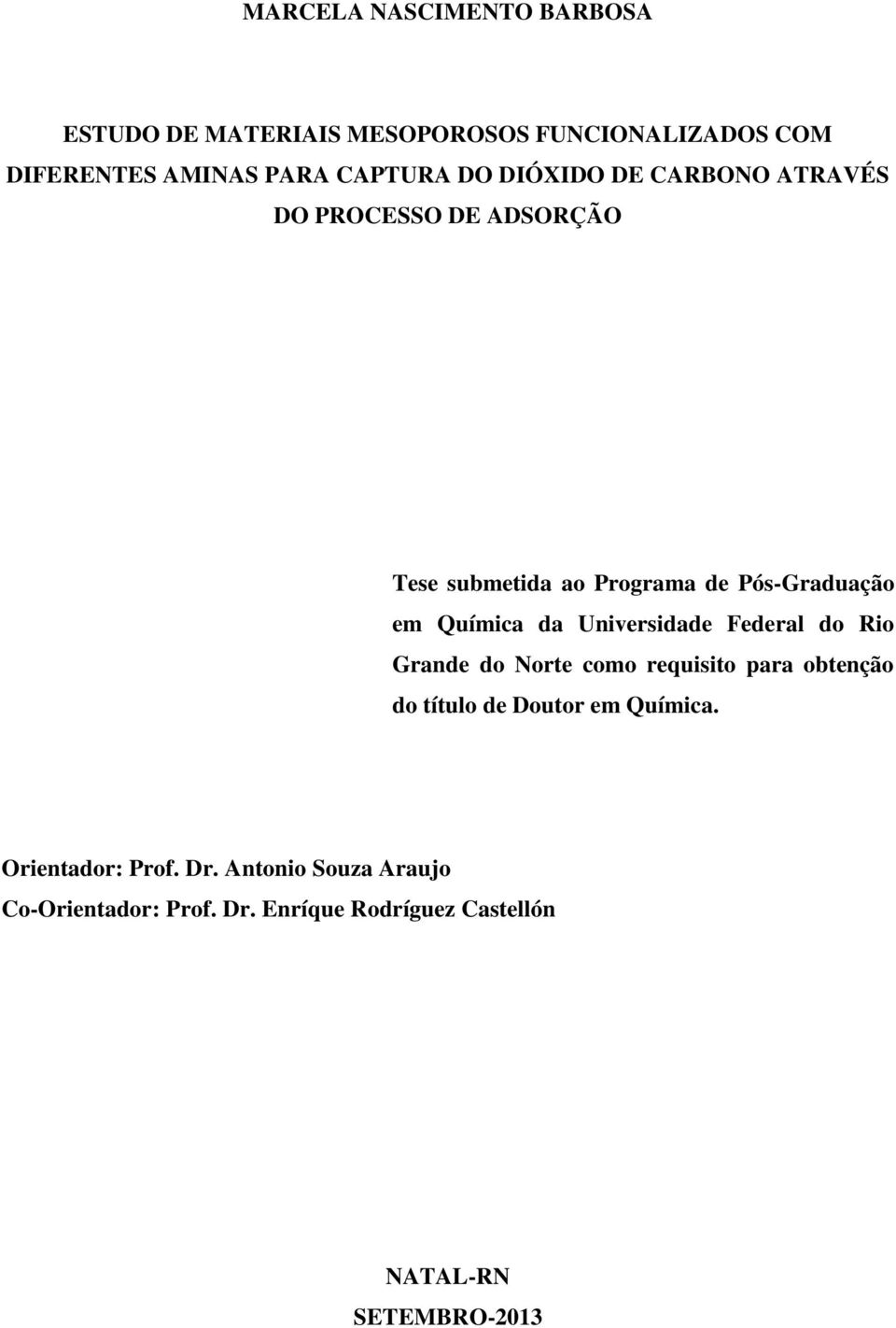 Universidade Federal do Rio Grande do Norte como requisito para obtenção do título de Doutor em Química.