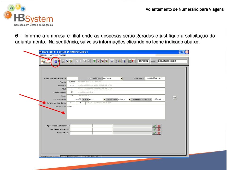 justifique a solicitação do adiantamento.