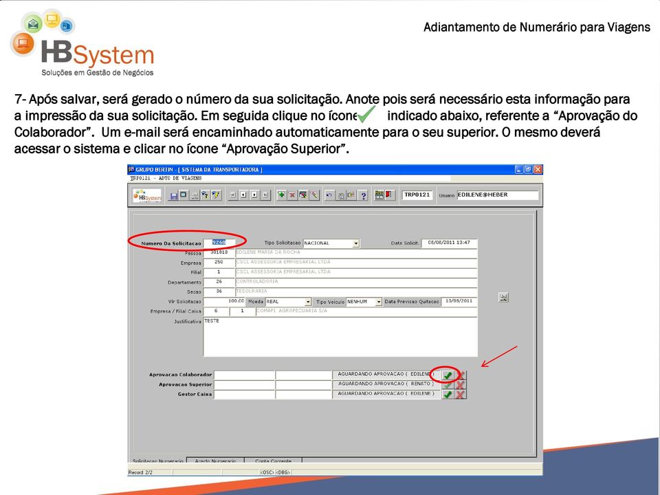 Em seguida clique no ícone indicado abaixo, referente a Aprovação do Colaborador.