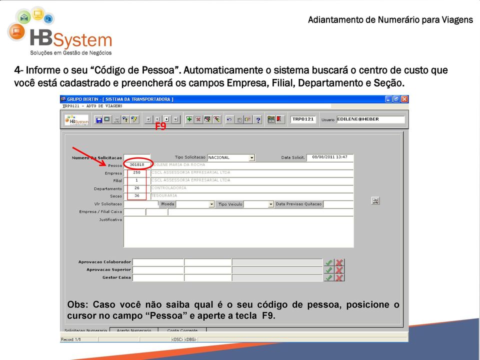 preencherá os campos Empresa, Filial, Departamento e Seção.