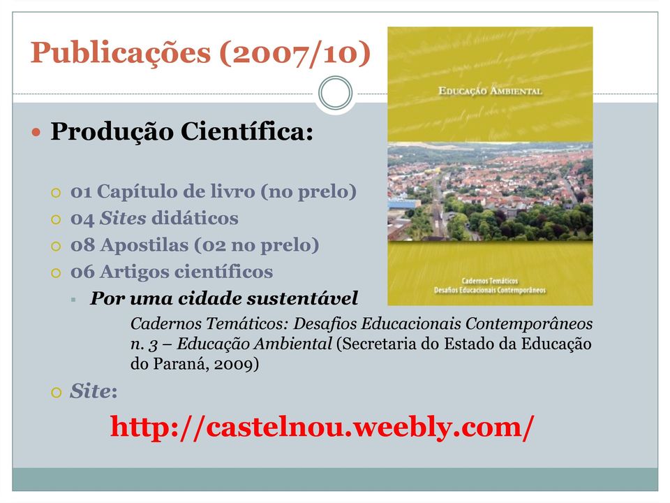 sustentável Site: Cadernos Temáticos: Desafios Educacionais Contemporâneos n.