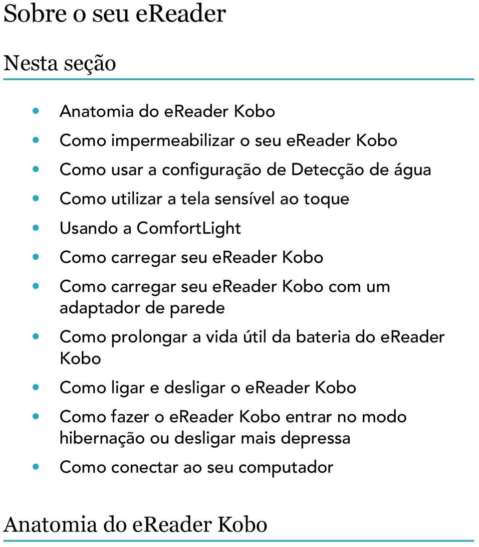 ereader Kobo com um adaptador de parede Como prolongar a vida útil da bateria do ereader Kobo Como ligar e desligar o ereader