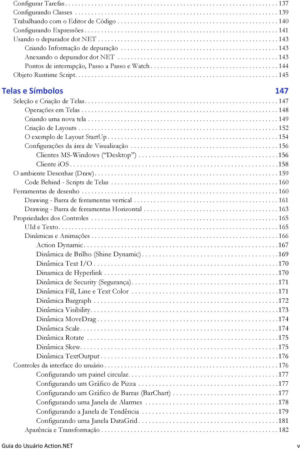 ...................................................... 143 Criando Informação de depuração................................................ 143 Anexando o depurador dot NET.