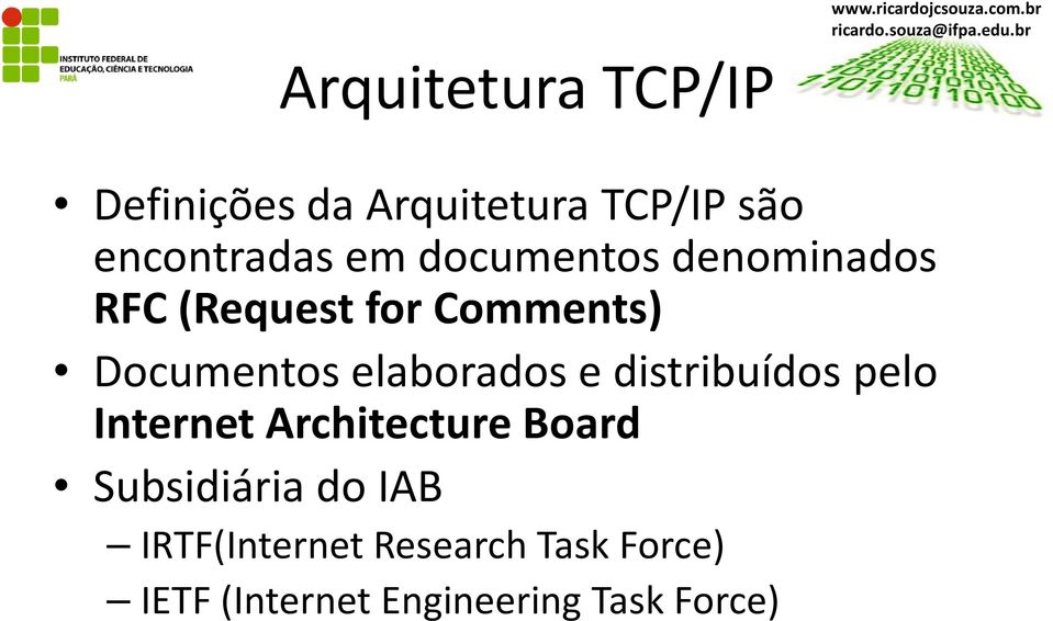 elaborados e distribuídos pelo Internet Architecture Board