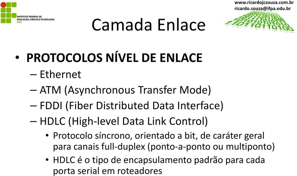 síncrono, orientado a bit, de caráter geral para canais full-duplex (ponto-a-ponto ou