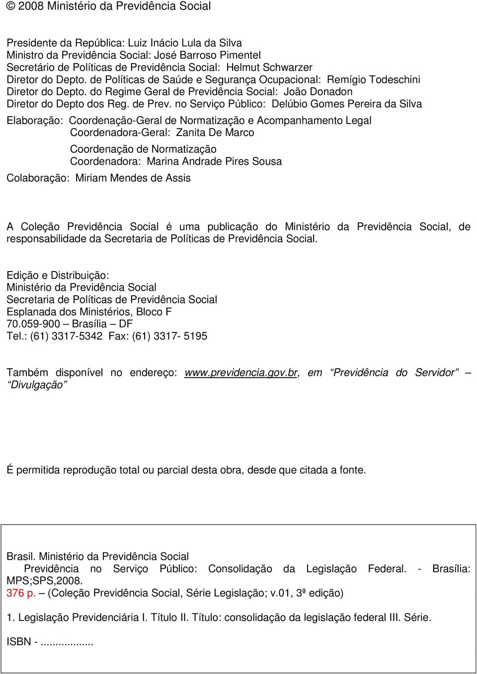 dência Social: João Donadon Diretor do Depto dos Reg. de Prev.