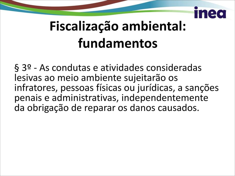 infratores, pessoas físicas ou jurídicas, a sanções penais e