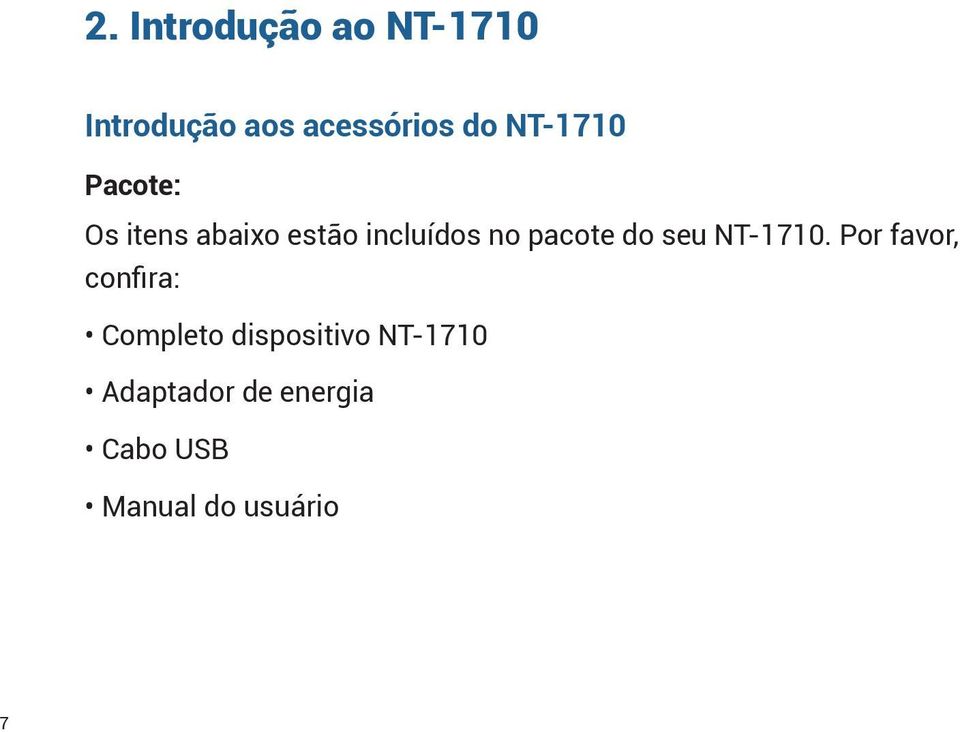 pacote do seu NT-1710.