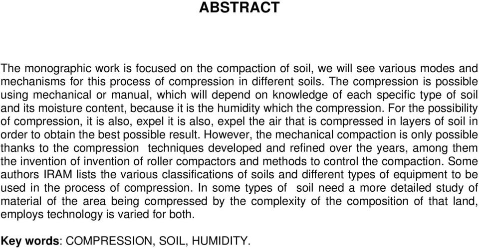 For the possibility of compression, it is also, expel it is also, expel the air that is compressed in layers of soil in order to obtain the best possible result.